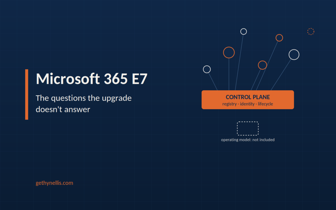 Microsoft 365 E7: The Questions the Upgrade Doesn’t Answer